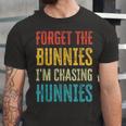 Forget The Bunnies Im Chasing Hunnies Funny Unisex Jersey Short Sleeve Crewneck Tshirt