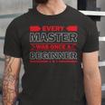 Funny Every Master Was Once A Beginner Unisex Jersey Short Sleeve Crewneck Tshirt