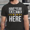 Have No Fear Jeanette Is Here Name Unisex Jersey Short Sleeve Crewneck Tshirt
