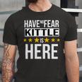 Have No Fear Kittle Is Here Name Unisex Jersey Short Sleeve Crewneck Tshirt