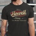 Its A Howell Thing You Wouldnt Understand Shirt Personalized Name GiftsShirt Shirts With Name Printed Howell Unisex Jersey Short Sleeve Crewneck Tshirt