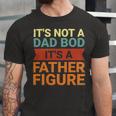 Its Not A Dad Bod Its A Father Figure Funny Retro Vintage Unisex Jersey Short Sleeve Crewneck Tshirt