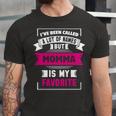 Ive Been Called A Lot Of Names But Momma Is My F Unisex Jersey Short Sleeve Crewneck Tshirt