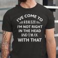 Ive Come To Realize Im Not Right In The Head And Im Ok Unisex Jersey Short Sleeve Crewneck Tshirt