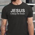 Jesus Is Always The Answer Jersey T-Shirt