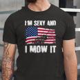 Lawn Mowing Usa Proud Im Sexy And I Mow It Jersey T-Shirt