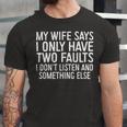 Mens My Wife Says I Only Have Two Faults 370 Trending Shirt Unisex Jersey Short Sleeve Crewneck Tshirt