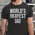 Mens Okayest DadShirt Funny Sarcastic Novelty For Husband Fathers Day 160 Trending Shirt Unisex Jersey Short Sleeve Crewneck Tshirt