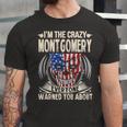Montgomery Name Gift Im The Crazy Montgomery Unisex Jersey Short Sleeve Crewneck Tshirt