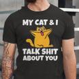 My Cat And I Talk Shit About You 310 Shirt Unisex Jersey Short Sleeve Crewneck Tshirt