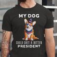 My Dog Could Shit A Better President Corgi Lover Anti Biden V2 Unisex Jersey Short Sleeve Crewneck Tshirt