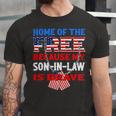 My Soninlaw Is Brave Home Of The Free 687 Shirt Unisex Jersey Short Sleeve Crewneck Tshirt