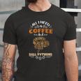 All I Need Is Coffee And Ball Pythons Jersey T-Shirt