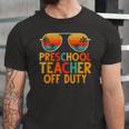 Preschool Teacher Off Duty Summer Last Day Of School Jersey T-Shirt