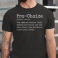 Pro Choice Definition Feminist Womens Rights My Choice Unisex Jersey Short Sleeve Crewneck Tshirt
