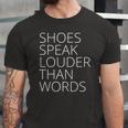 Shoes Speak Louder Than Words Jersey T-Shirt