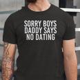 Sorry Boys Daddy Says No Dating Girl Idea Jersey T-Shirt