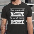 Time Spent With Family Is Worth Every Second 90 Trending Shirt Unisex Jersey Short Sleeve Crewneck Tshirt