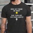 Turn Off The Damn Lights For Dad Birthday Or Fathers Day Jersey T-Shirt