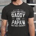I Have Two Titles Daddy And Papaw I Rock Them Both Jersey T-Shirt