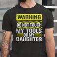 Warning Do Not Touch My Tools 196 Shirt Unisex Jersey Short Sleeve Crewneck Tshirt