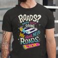 We Dont Need Roads 288 Trending Shirt Unisex Jersey Short Sleeve Crewneck Tshirt