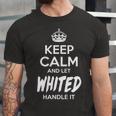 Whited Name Gift Keep Calm And Let Whited Handle It Unisex Jersey Short Sleeve Crewneck Tshirt