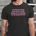 A Woman Does Not Have To Be Modest In Order To Be Respected Jersey T-Shirt