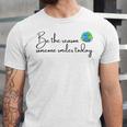 Be The Reason Someone Smiles Today Cute Happy Earth Unisex Jersey Short Sleeve Crewneck Tshirt