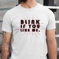 Blink If You Like Me Unisex Jersey Short Sleeve Crewneck Tshirt