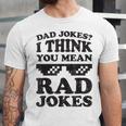 Dad Jokes I Think You Mean Rad Jokes Unisex Jersey Short Sleeve Crewneck Tshirt