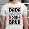 Dada Daddy Dad Bruh Funny Gift For Father Unisex Jersey Short Sleeve Crewneck Tshirt