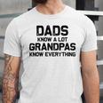 Dads Know A Lot Grandpas Know Everything Unisex Jersey Short Sleeve Crewneck Tshirt