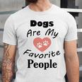 Dogs Are My Favorite People Funny Dogs Quotes Gift For Dogs Lovers Unisex Jersey Short Sleeve Crewneck Tshirt