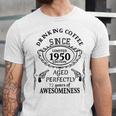 Drinking Coffee Since 1950 Aged Perfectly 72 Years Of Awesomenss Unisex Jersey Short Sleeve Crewneck Tshirt