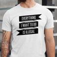 Everything I Want To Do Is Illegal Sticker Design Everything I Want To Do Is Illegal Stickers Unisex Jersey Short Sleeve Crewneck Tshirt