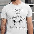 Funny I Love It When I Catch You Looking At Megift Unisex Jersey Short Sleeve Crewneck Tshirt