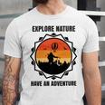 Go Explore Nature Have An Adventure Gift For Wilderness Camping Hiking Lovers Travel In The Wild Gift For Holidays Unisex Jersey Short Sleeve Crewneck Tshirt