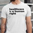 Healthcare Is A Human Right Unisex Jersey Short Sleeve Crewneck Tshirt