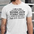 I Am Cna I Am Sleep Deprived Worn Out Always On The Edge Still 100 Devoted V2 Unisex Jersey Short Sleeve Crewneck Tshirt