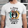 I Really Like Detective Penguin Ok Unisex Jersey Short Sleeve Crewneck Tshirt