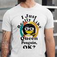 I Really Like Queen Penguin Ok Unisex Jersey Short Sleeve Crewneck Tshirt