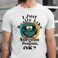 I Really Like Surgeon Penguin Ok Unisex Jersey Short Sleeve Crewneck Tshirt