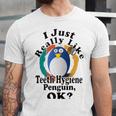 I Really Like Teeth Hygiene Penguin Ok Unisex Jersey Short Sleeve Crewneck Tshirt