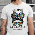 In April We Wear Blue Autism Awareness Month Unisex Jersey Short Sleeve Crewneck Tshirt