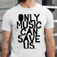 Only Music Can Save Us Unisex Jersey Short Sleeve Crewneck Tshirt