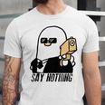 Say Nothing Unisex Jersey Short Sleeve Crewneck Tshirt