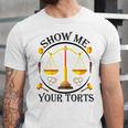 Show Me Your Torts Unisex Jersey Short Sleeve Crewneck Tshirt