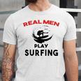 Surfing Men Sport Awesome Idea Real Men Play Surfing Unisex Jersey Short Sleeve Crewneck Tshirt