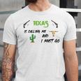 Texas Calling Me I Must Go - Idea Unisex Jersey Short Sleeve Crewneck Tshirt